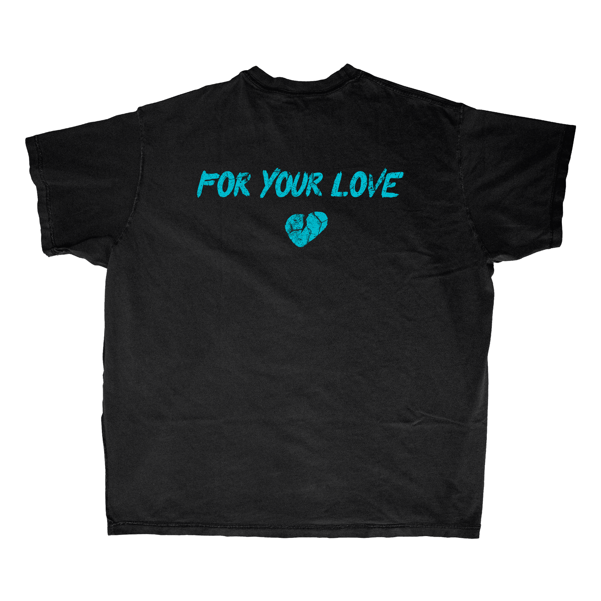 "For Your Love" Tee